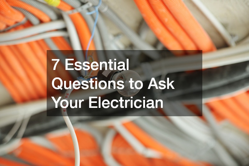 7 Essential Questions to Ask Your Electrician