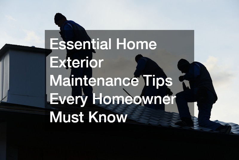 Essential Home Exterior Maintenance Tips Every Homeowner Must Know
